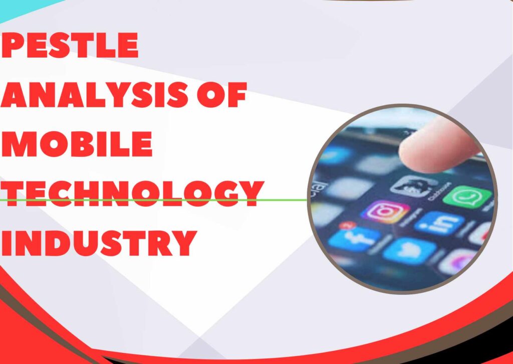 PESTLE Analysis of Mobile Technology Industry