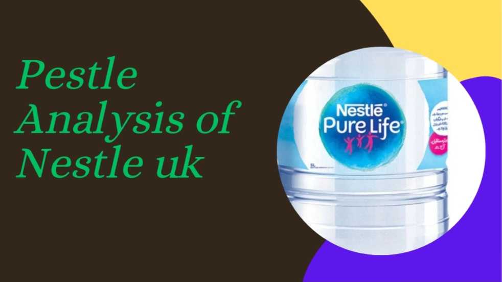 PESTLE Analysis of Nestle UK – 2024